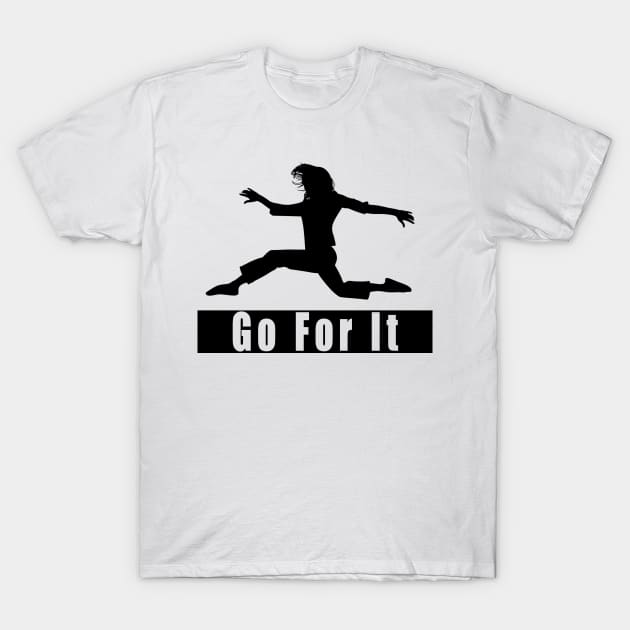 Go for it T-Shirt by Obehiclothes